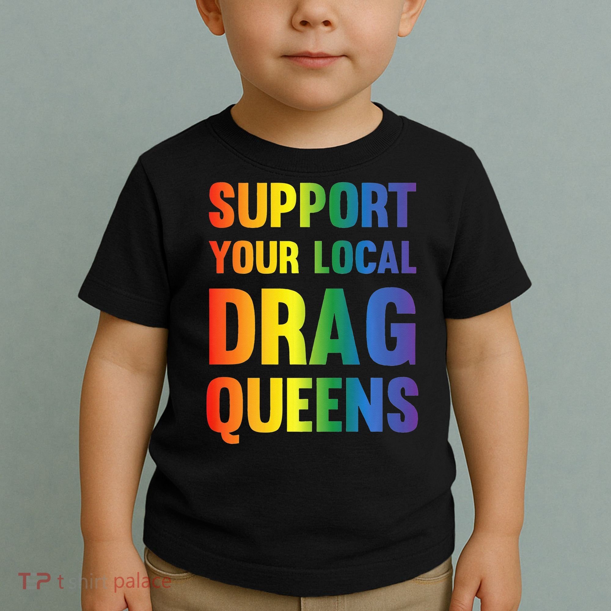 Drag Queen Support Your Local Drag Queens Premium Toddler T-Shirt