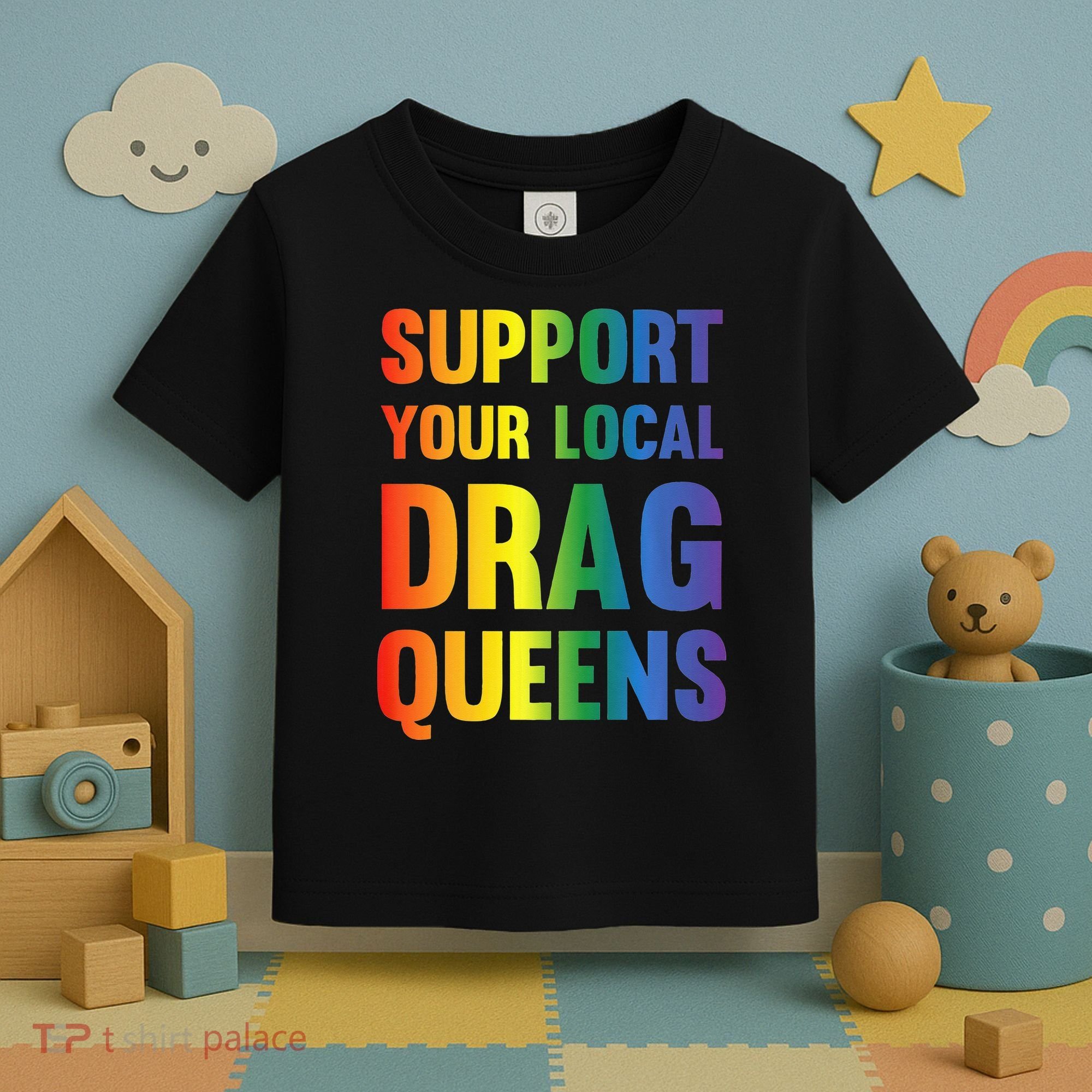 Drag Queen Support Your Local Drag Queens Premium Toddler T-Shirt