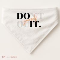 Don't Quit Yourself Motivational USA-Made Doggie Bandana thumb 0