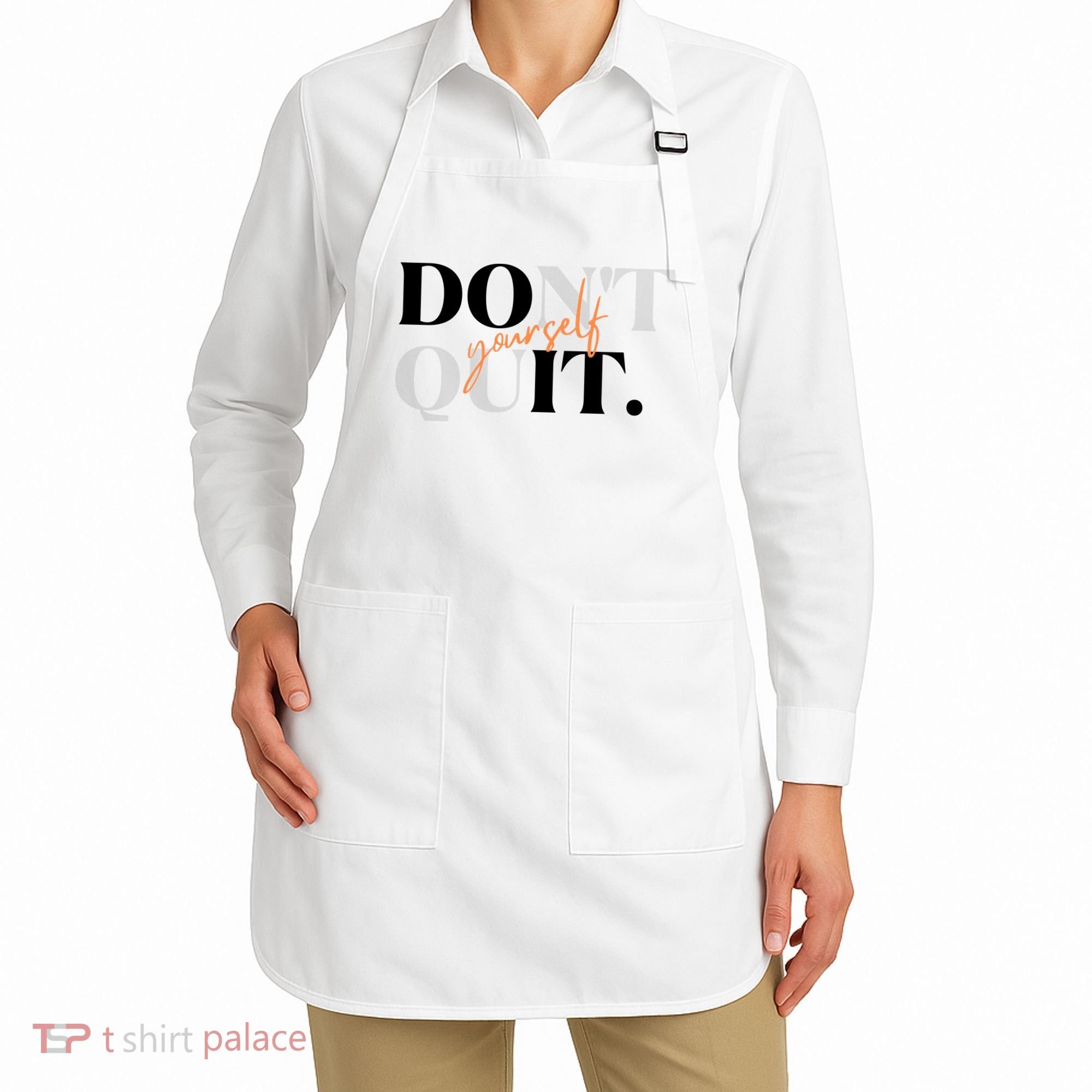 Don't Quit Yourself Motivational Apron
