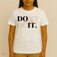Don't Quit Yourself Motivational T-Shirt thumb 4