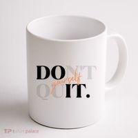 Don't Quit Yourself Motivational Coffee Mug thumb 1