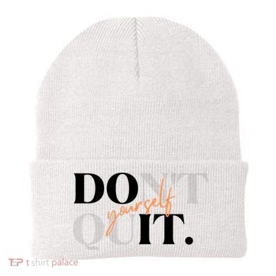 Don't Quit Yourself Motivational Beanie