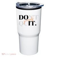 Don't Quit Yourself Motivational Tumbler thumb 0