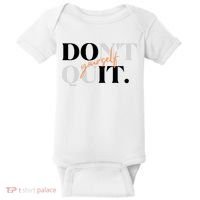 Don't Quit Yourself Motivational Baby Bodysuit thumb 0