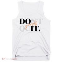 Don't Quit Yourself Motivational Tank Top thumb 0