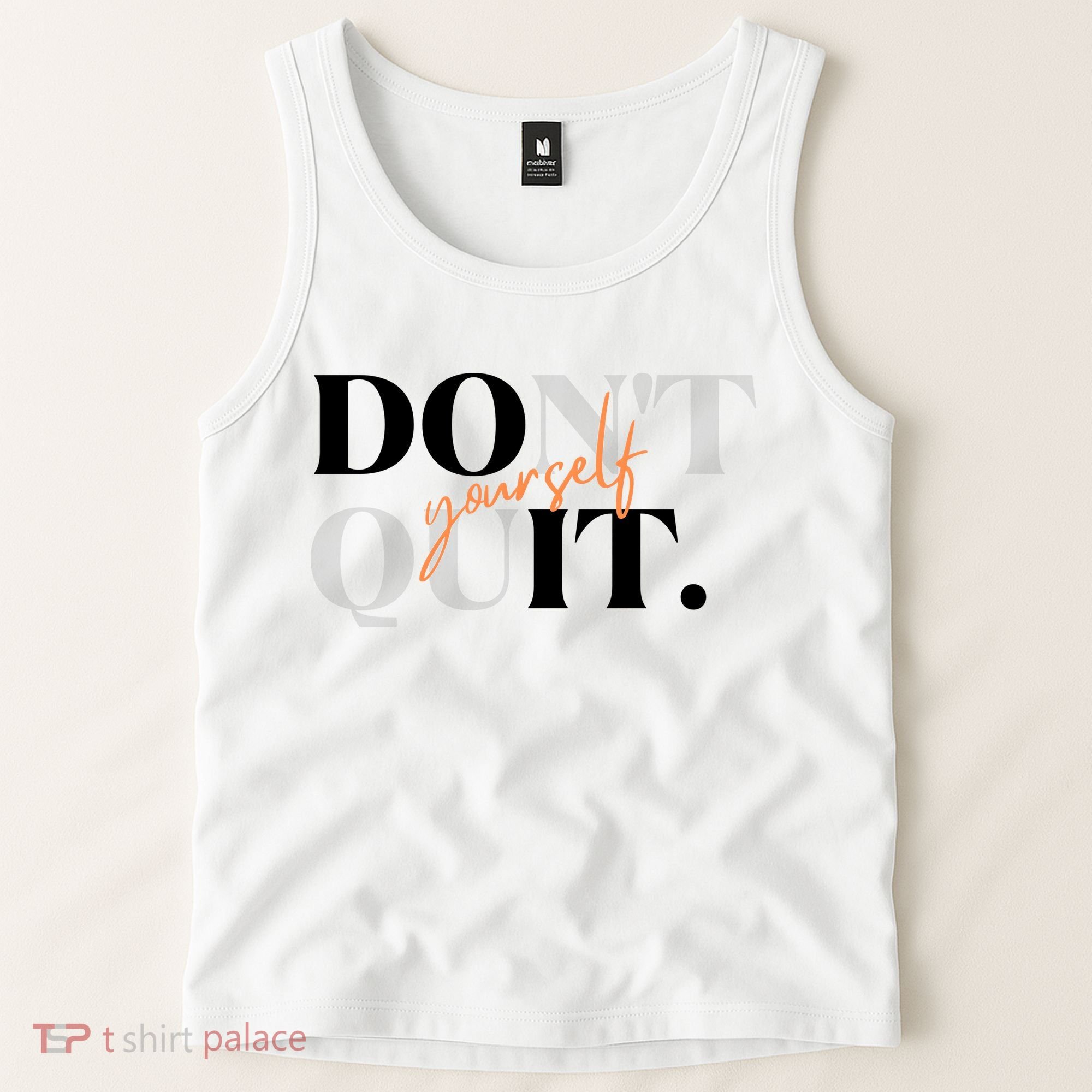 Don't Quit Yourself Motivational Tank Top