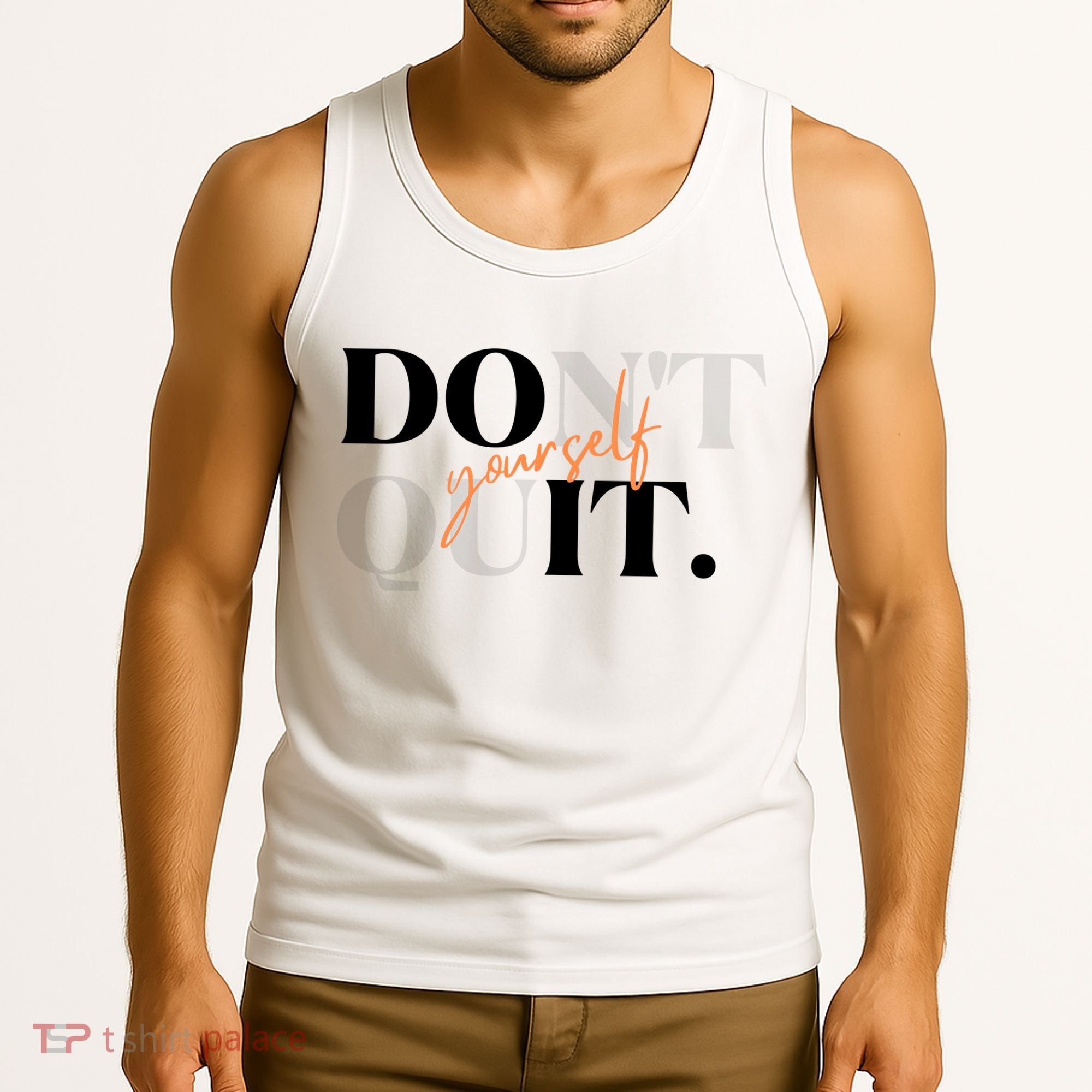 Don't Quit Yourself Motivational Tank Top