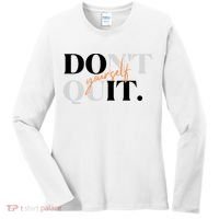 Don't Quit Yourself Motivational Women's Long Sleeve Shirt thumb 0