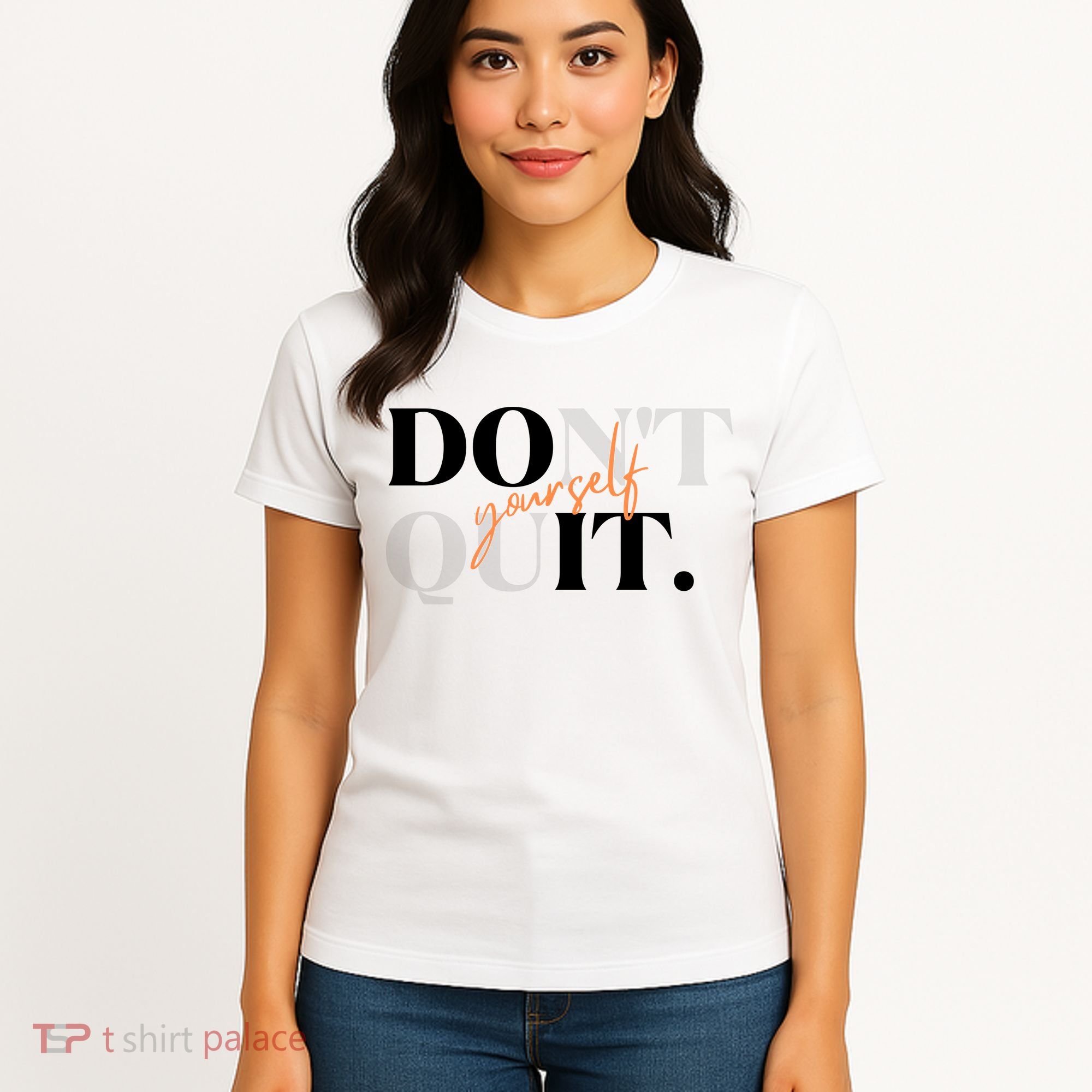 Don't Quit Yourself Motivational Women's T-Shirt