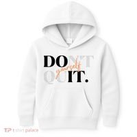 Don't Quit Yourself Motivational Kids Hoodie thumb 0