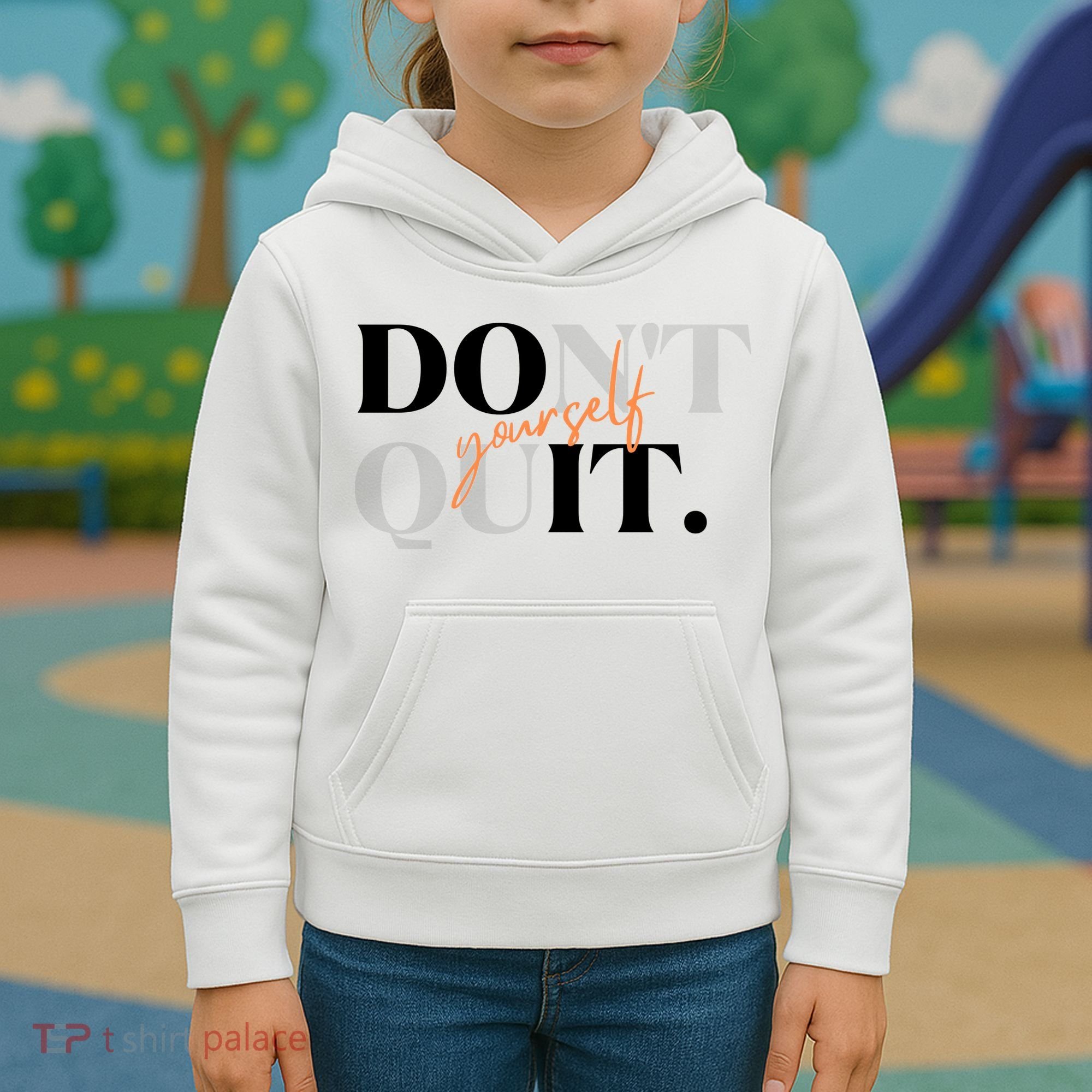 Don't Quit Yourself Motivational Kids Hoodie