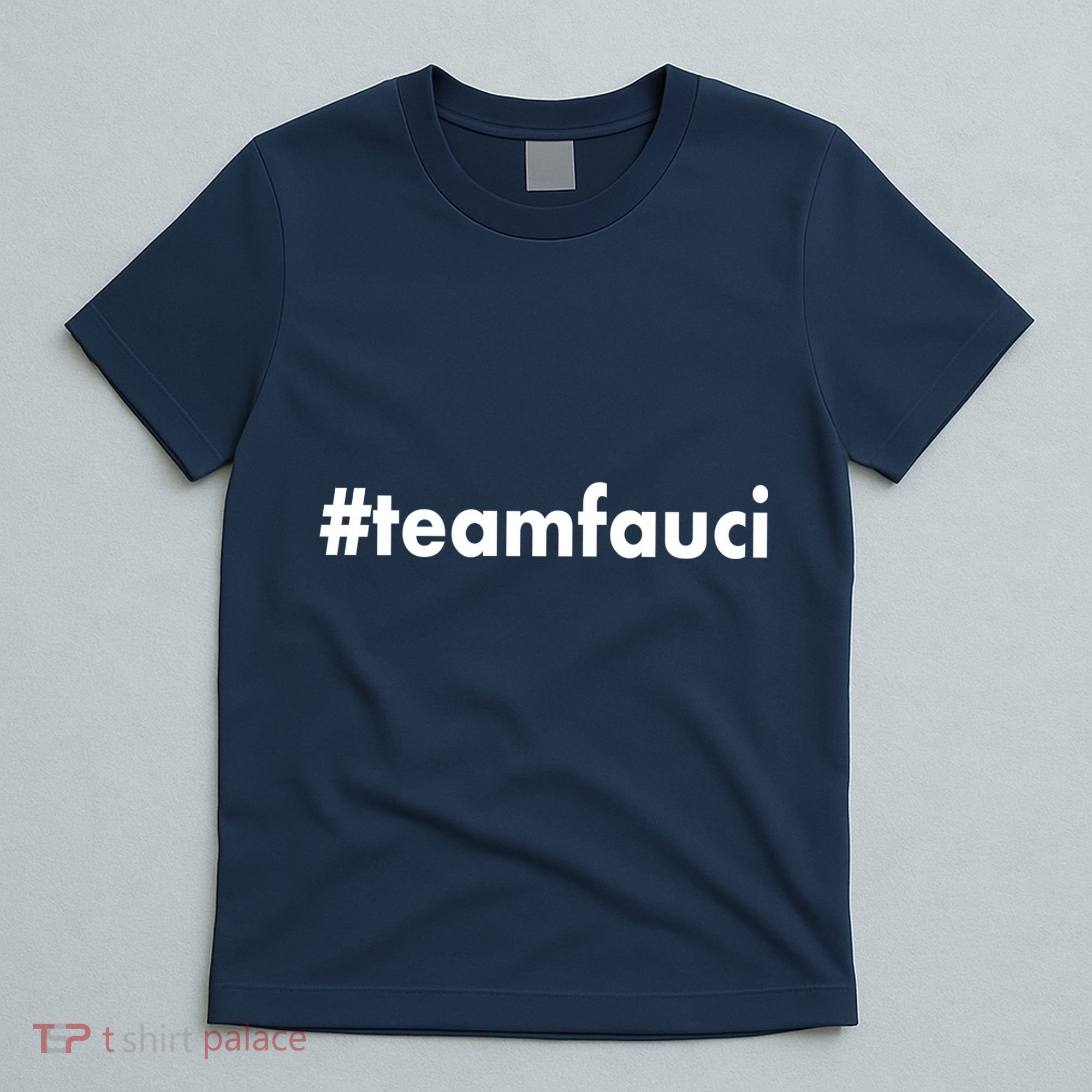 Dr Anthony Fauci #teamfauci Team Fauci T-Shirt