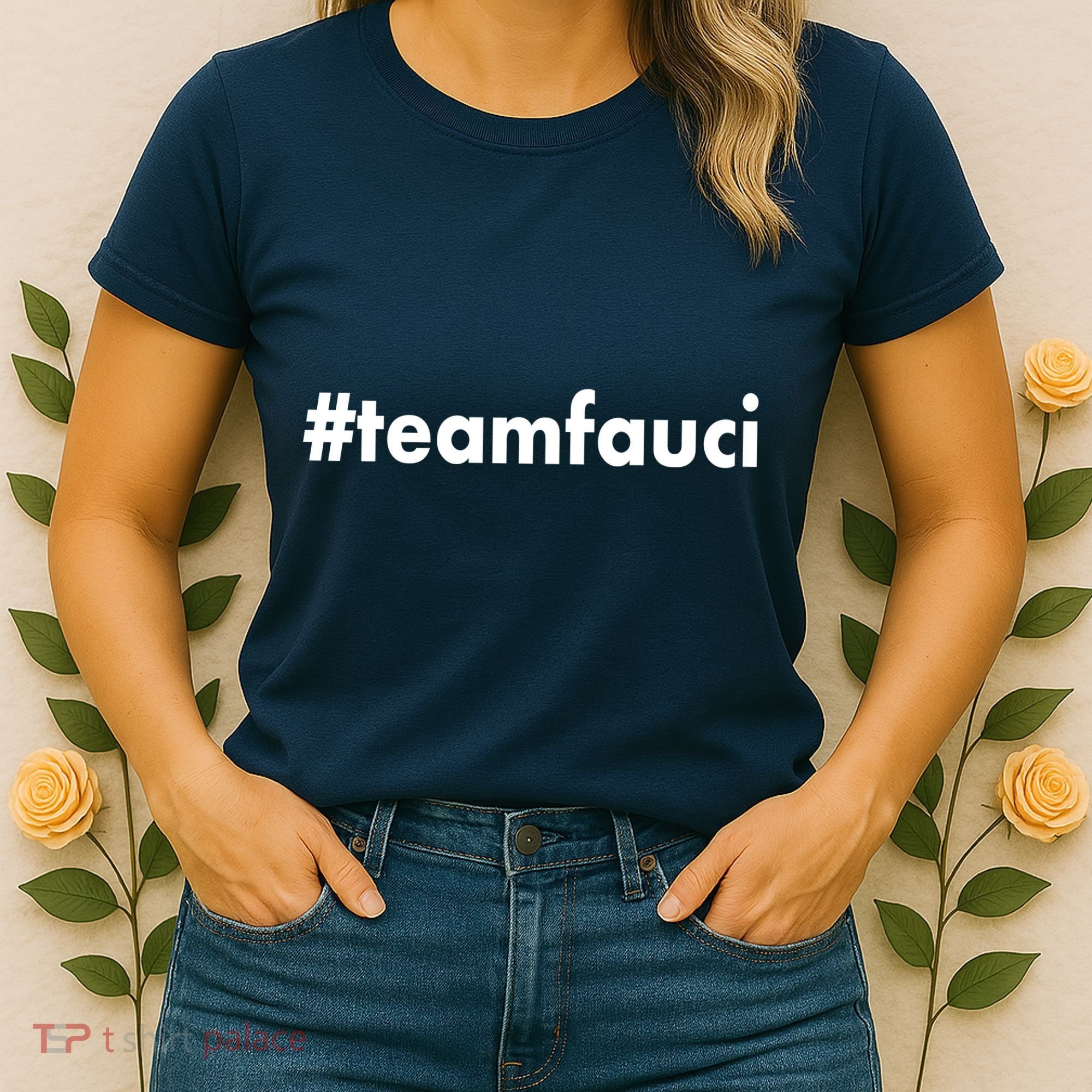 Dr Anthony Fauci #teamfauci Team Fauci Women's T-Shirt