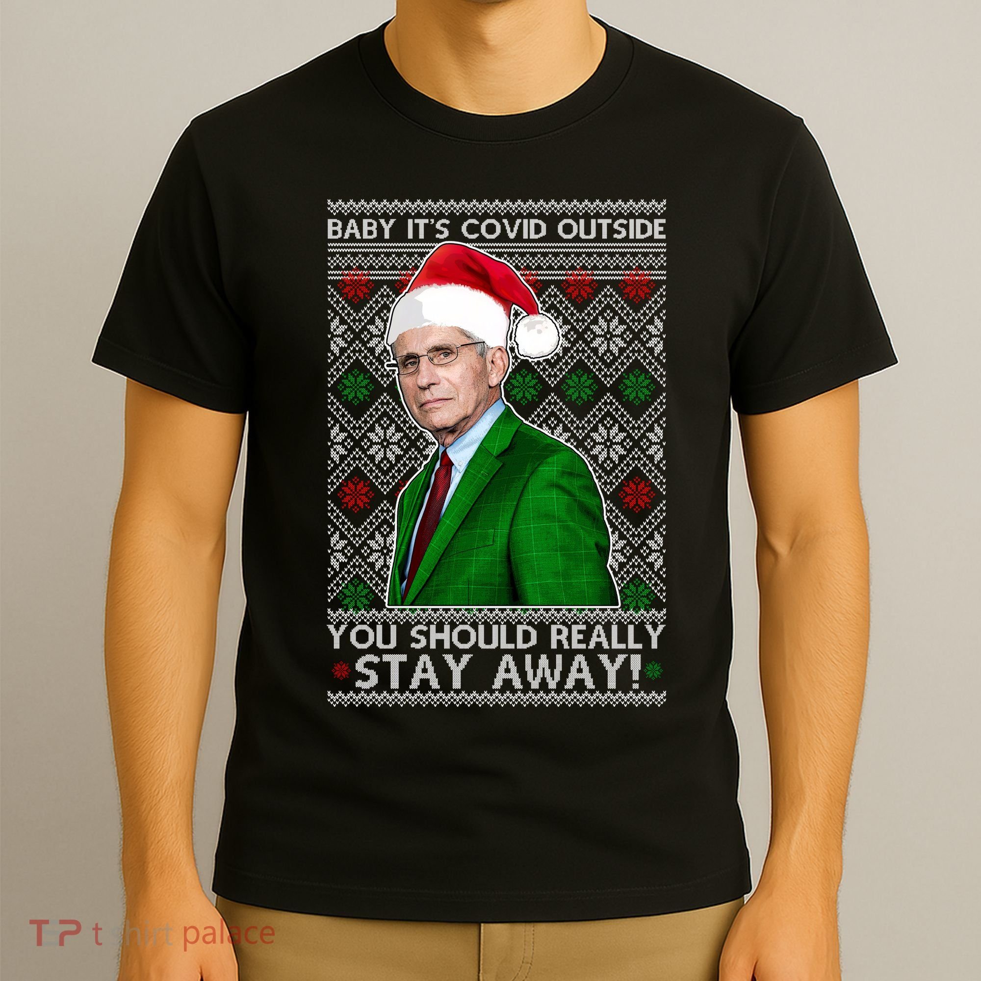 Dr Fauci Baby It's Covid Outside Ugly Christmas Sweater T-Shirt