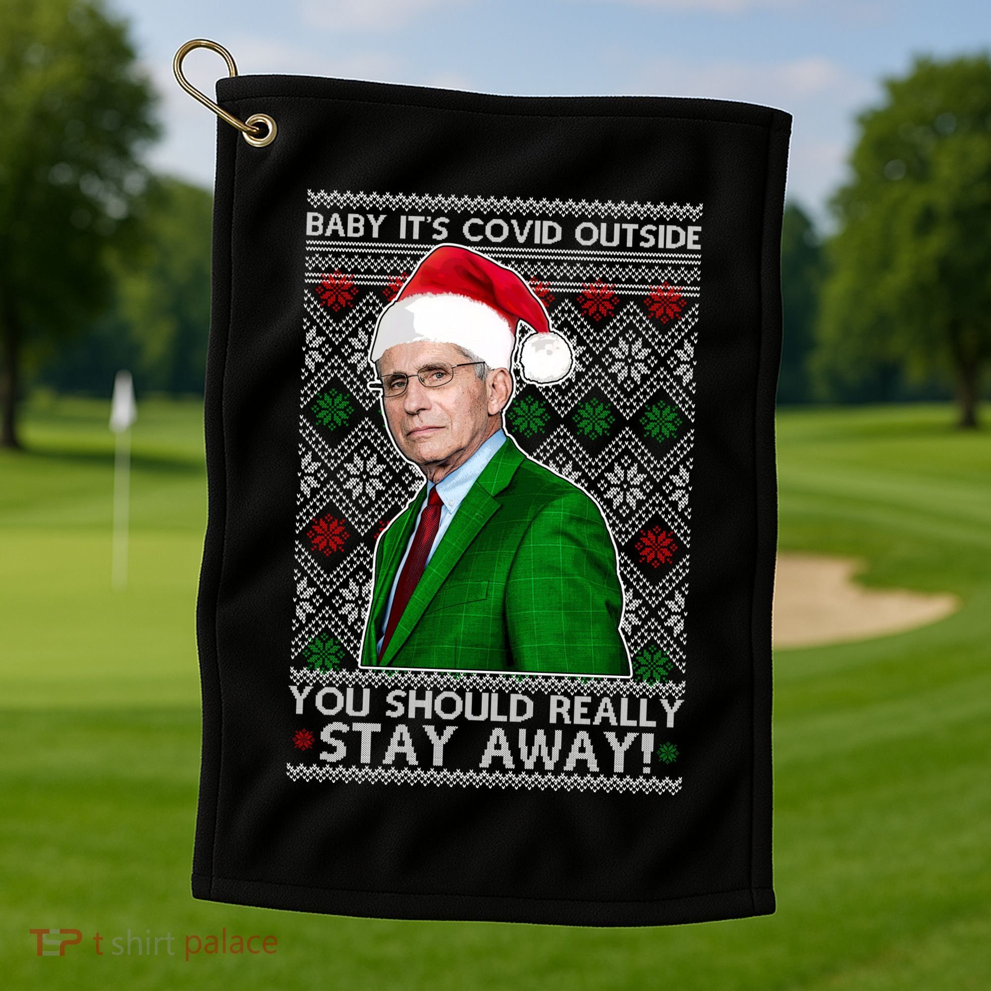 Dr Fauci Baby It's Covid Outside Ugly Christmas Sweater Golf Towel