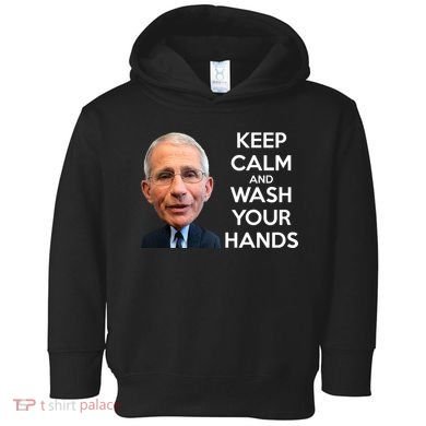 Dr Fauci Keep Calm And Wash Your Hands Toddler Hoodie