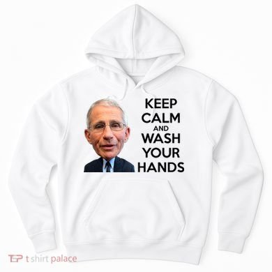 Dr Fauci Keep Calm And Wash Your Hands Hoodie