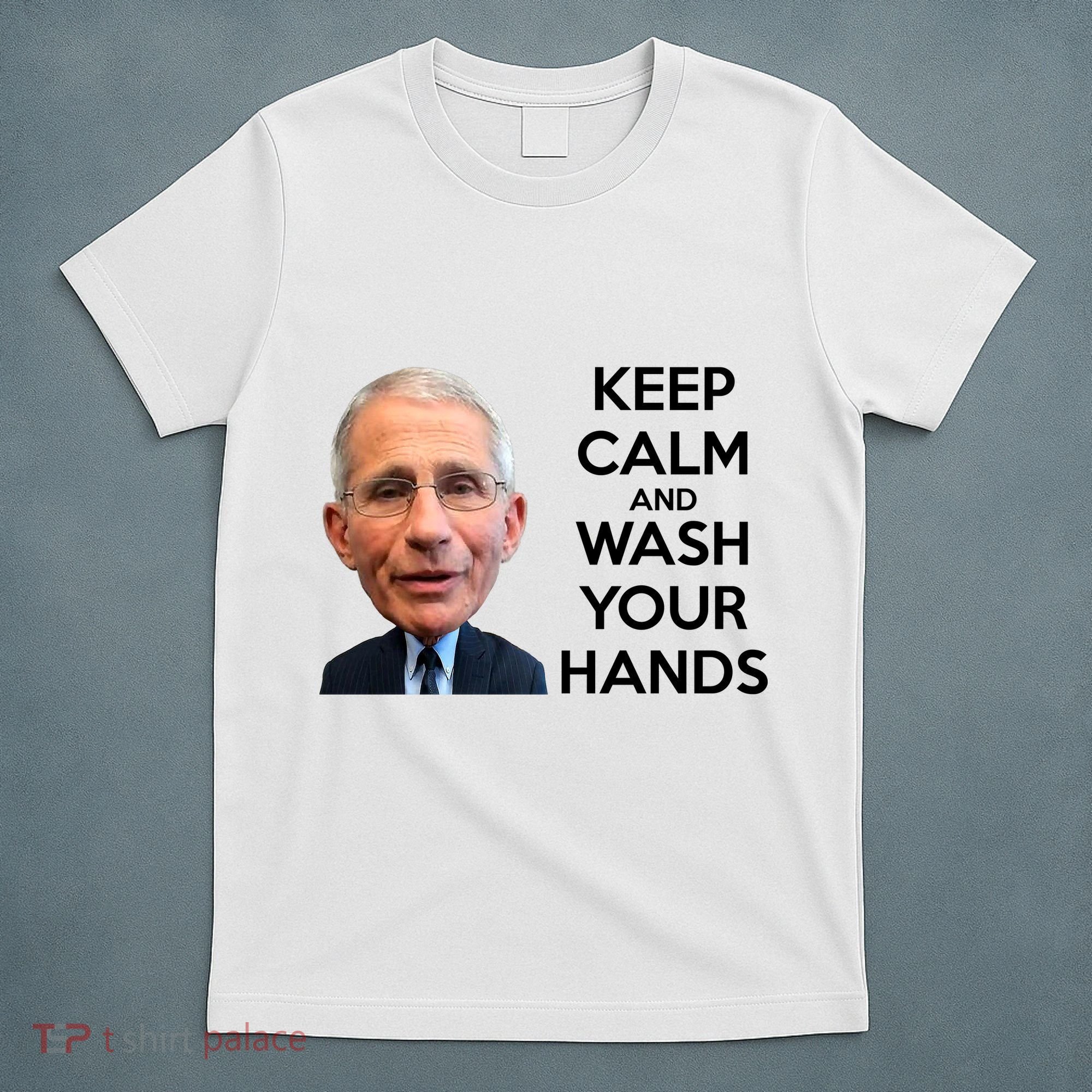Dr Fauci Keep Calm And Wash Your Hands T-Shirt