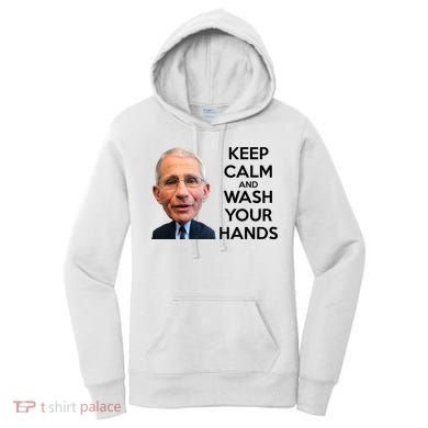 Dr Fauci Keep Calm And Wash Your Hands Women's Hoodie