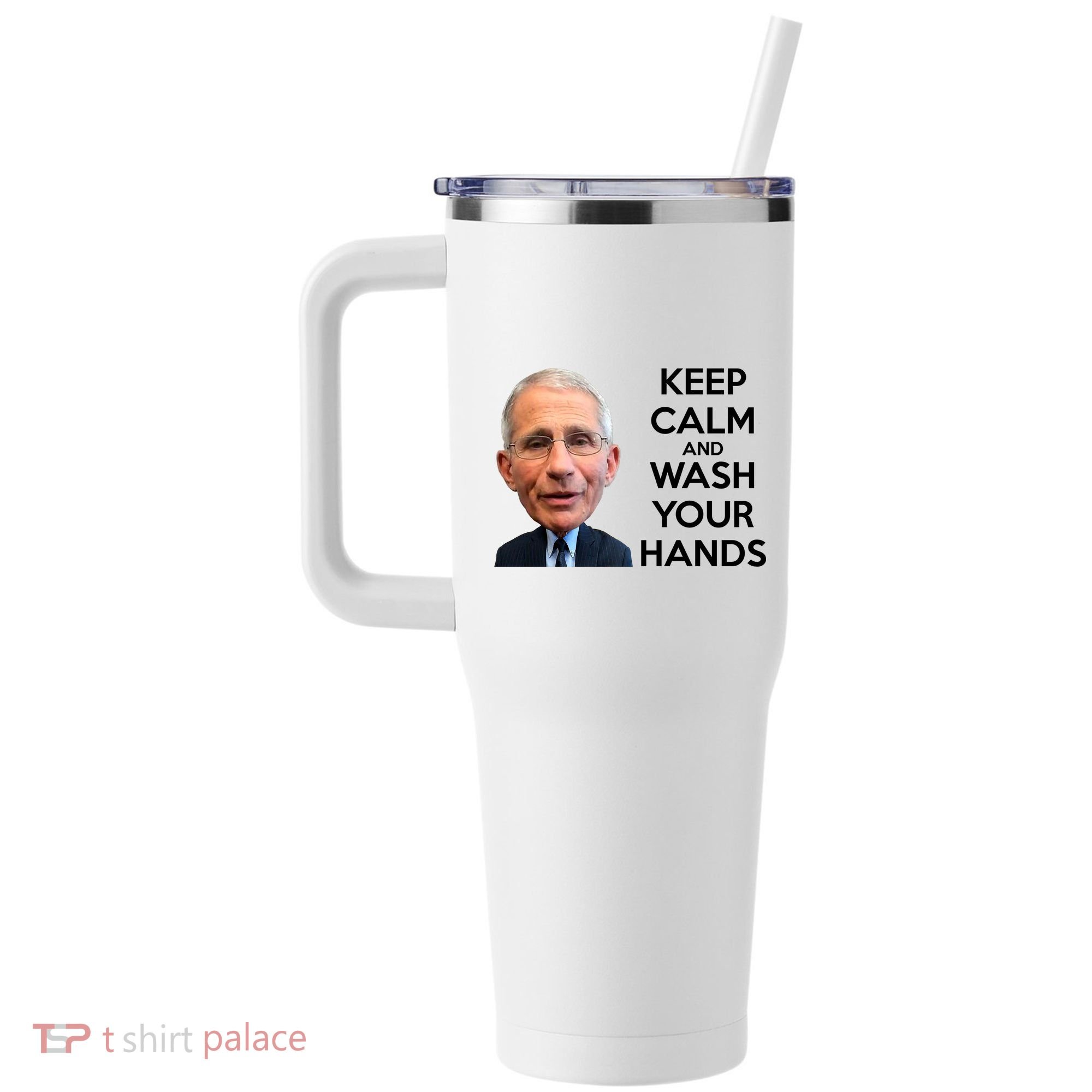 Dr Fauci Keep Calm And Wash Your Hands 40oz Vacuum Insulated Stainless Steel Travel Tumbler