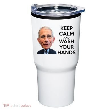 Dr Fauci Keep Calm And Wash Your Hands Tumbler