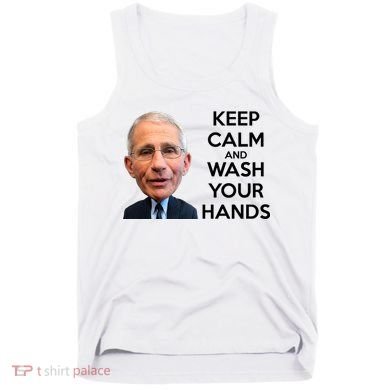 Dr Fauci Keep Calm And Wash Your Hands Tank Top