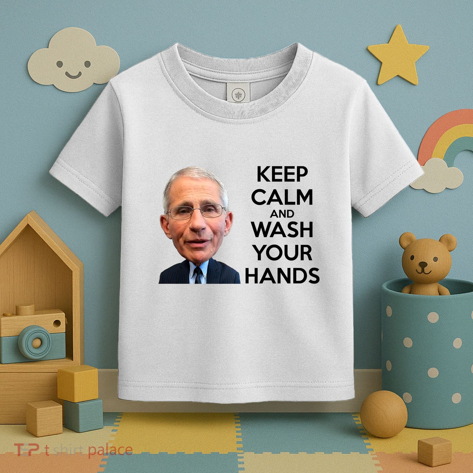 Dr Fauci Keep Calm And Wash Your Hands Toddler T-Shirt