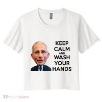 Dr Fauci Keep Calm And Wash Your Hands Women's Crop Top Tee thumb 0