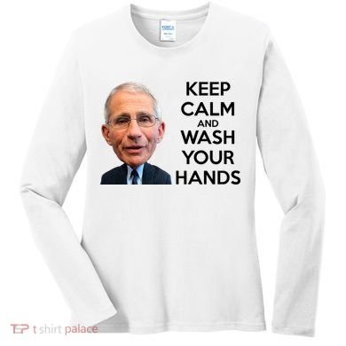 Dr Fauci Keep Calm And Wash Your Hands Women's Long Sleeve Shirt