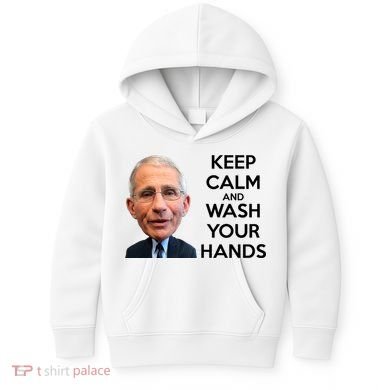 Dr Fauci Keep Calm And Wash Your Hands Kids Hoodie