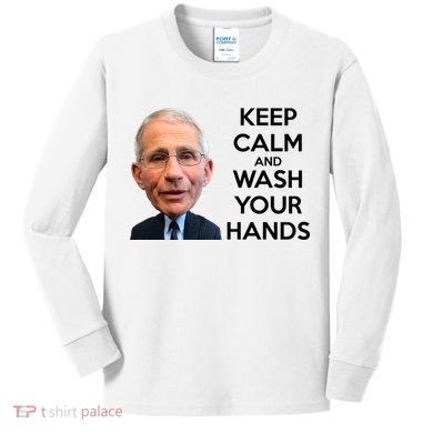 Dr Fauci Keep Calm And Wash Your Hands Kids Long Sleeve Shirt