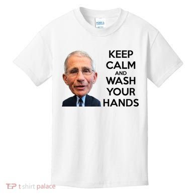 Dr Fauci Keep Calm And Wash Your Hands Kids T-Shirt