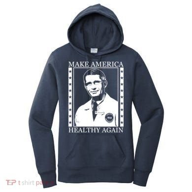 Dr Fauci Make America Healthy Again Women's Hoodie