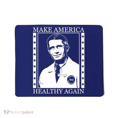 Dr Fauci Make America Healthy Again Mousepad