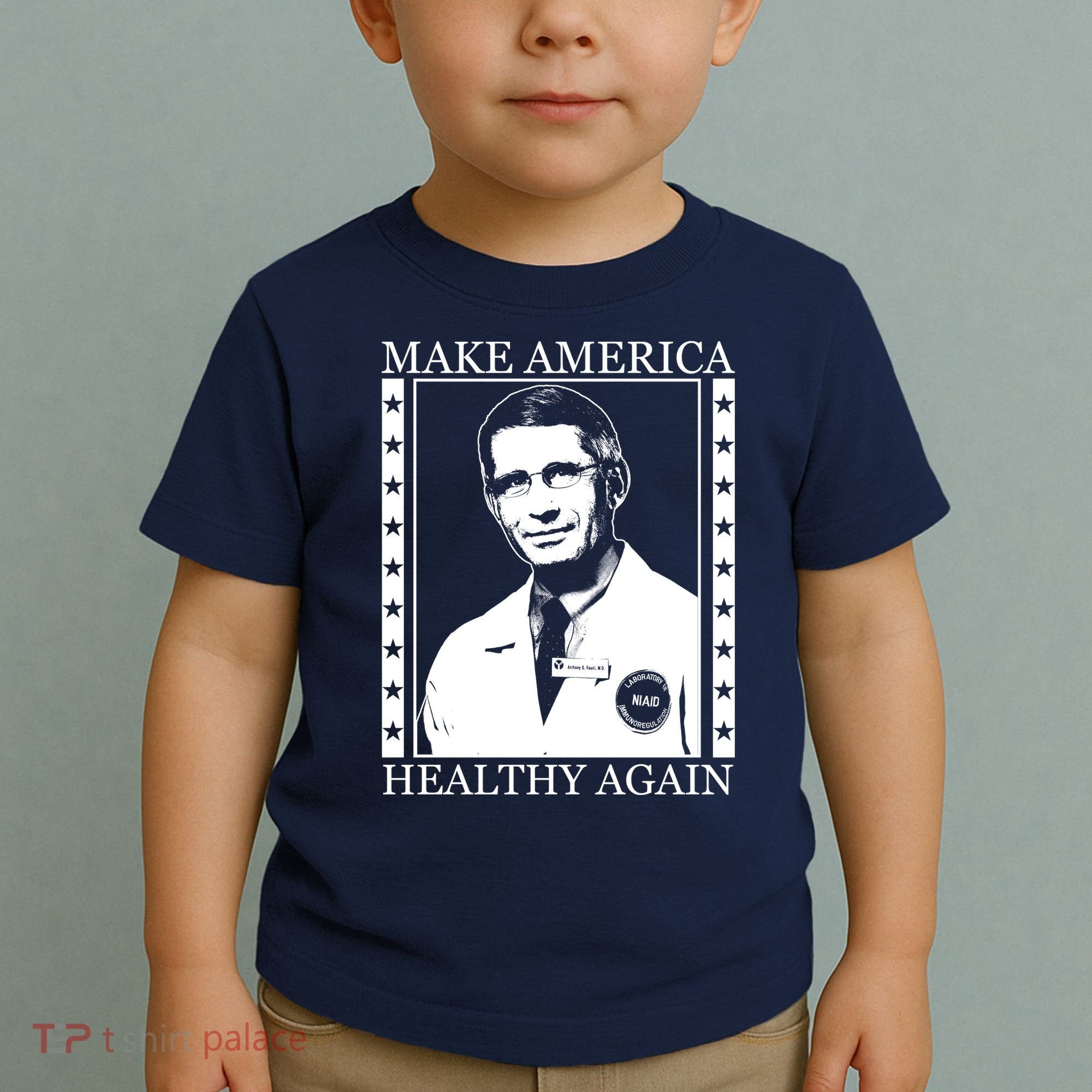 Dr Fauci Make America Healthy Again Toddler T-Shirt