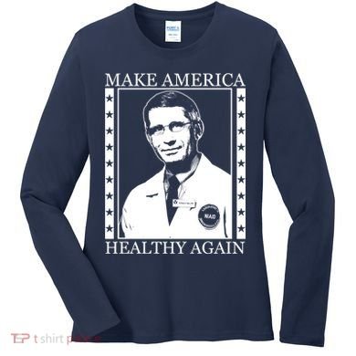 Dr Fauci Make America Healthy Again Women's Long Sleeve Shirt