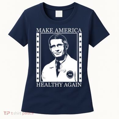 Dr Fauci Make America Healthy Again Women's T-Shirt