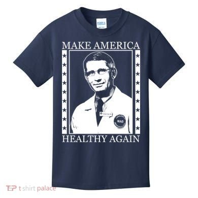 Dr Fauci Make America Healthy Again Kids T-Shirt