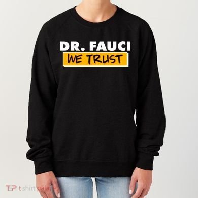 Dr Fauci We Trust Women's Sweatshirt