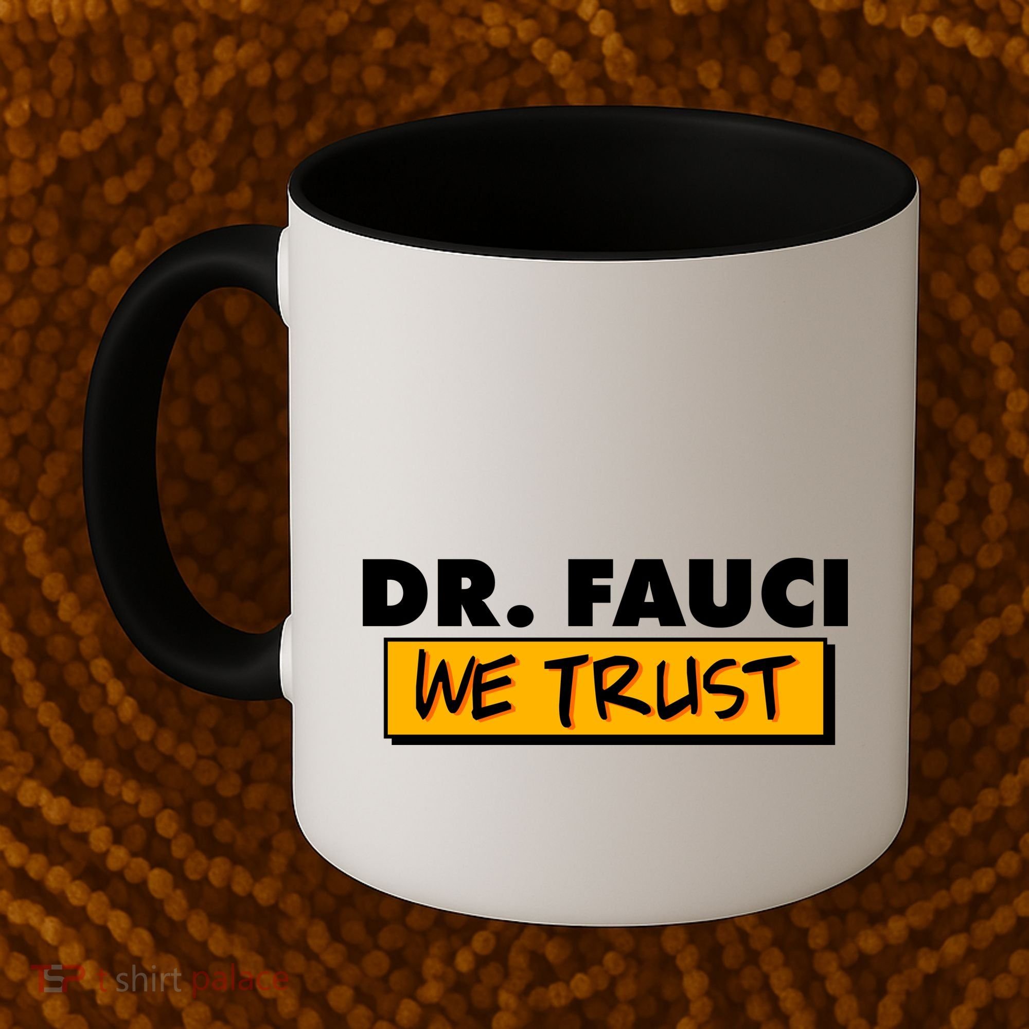 Dr Fauci We Trust Coffee Mug