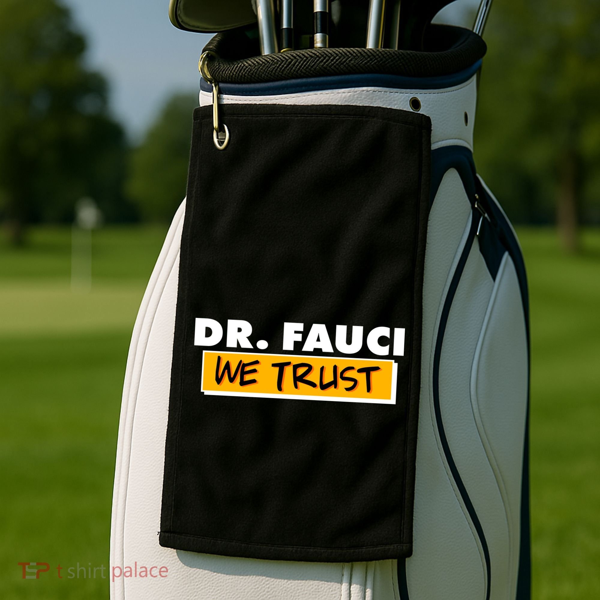 Dr Fauci We Trust Golf Towel