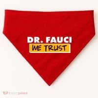 Dr Fauci We Trust USA-Made Doggie Bandana thumb 0