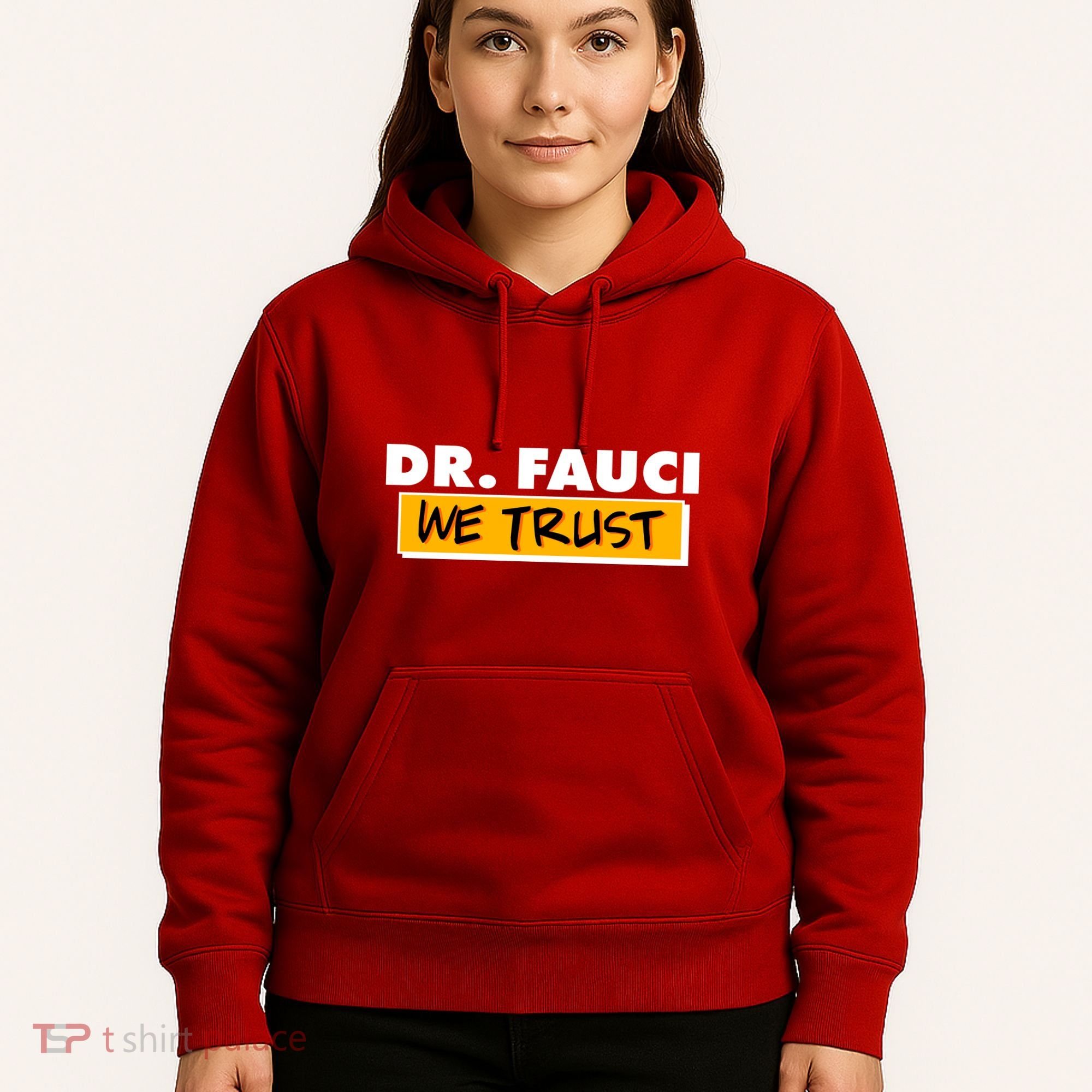 Dr Fauci We Trust Hoodie