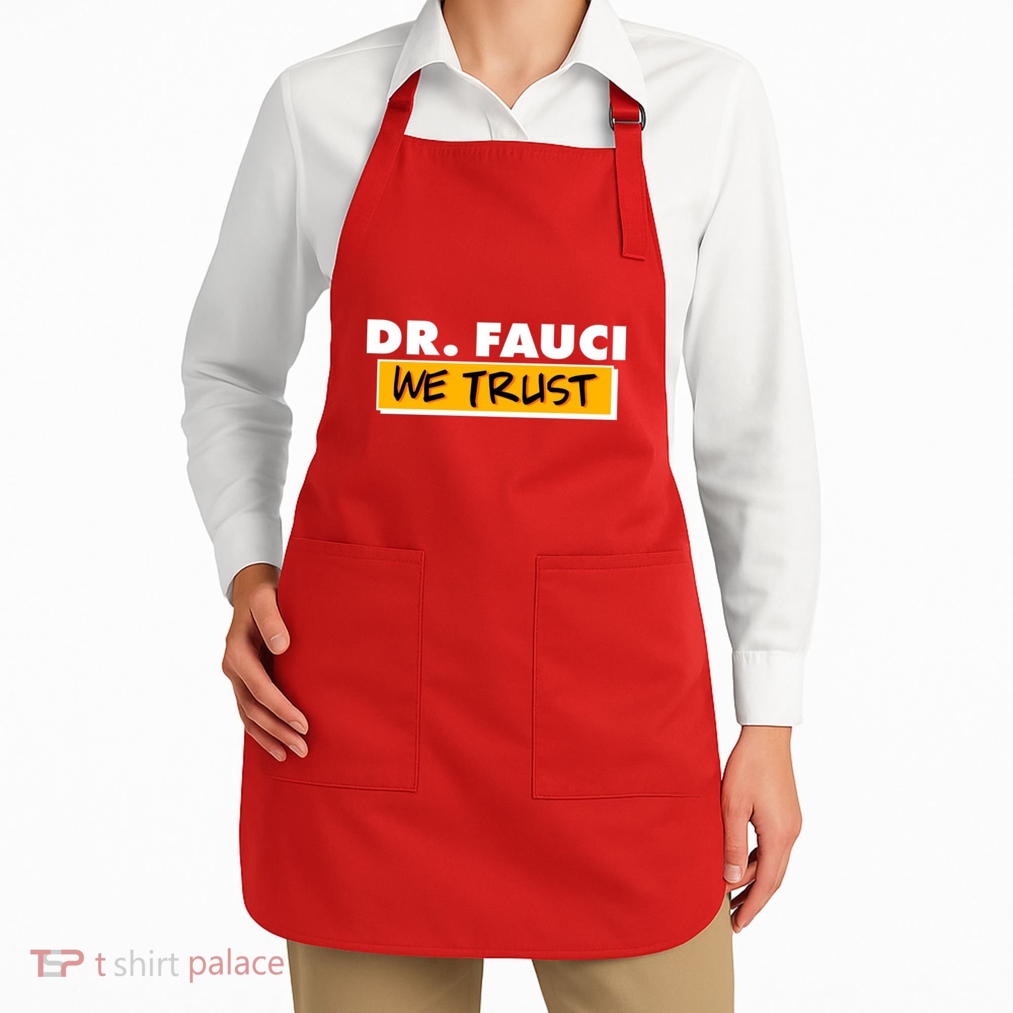 Dr Fauci We Trust Apron
