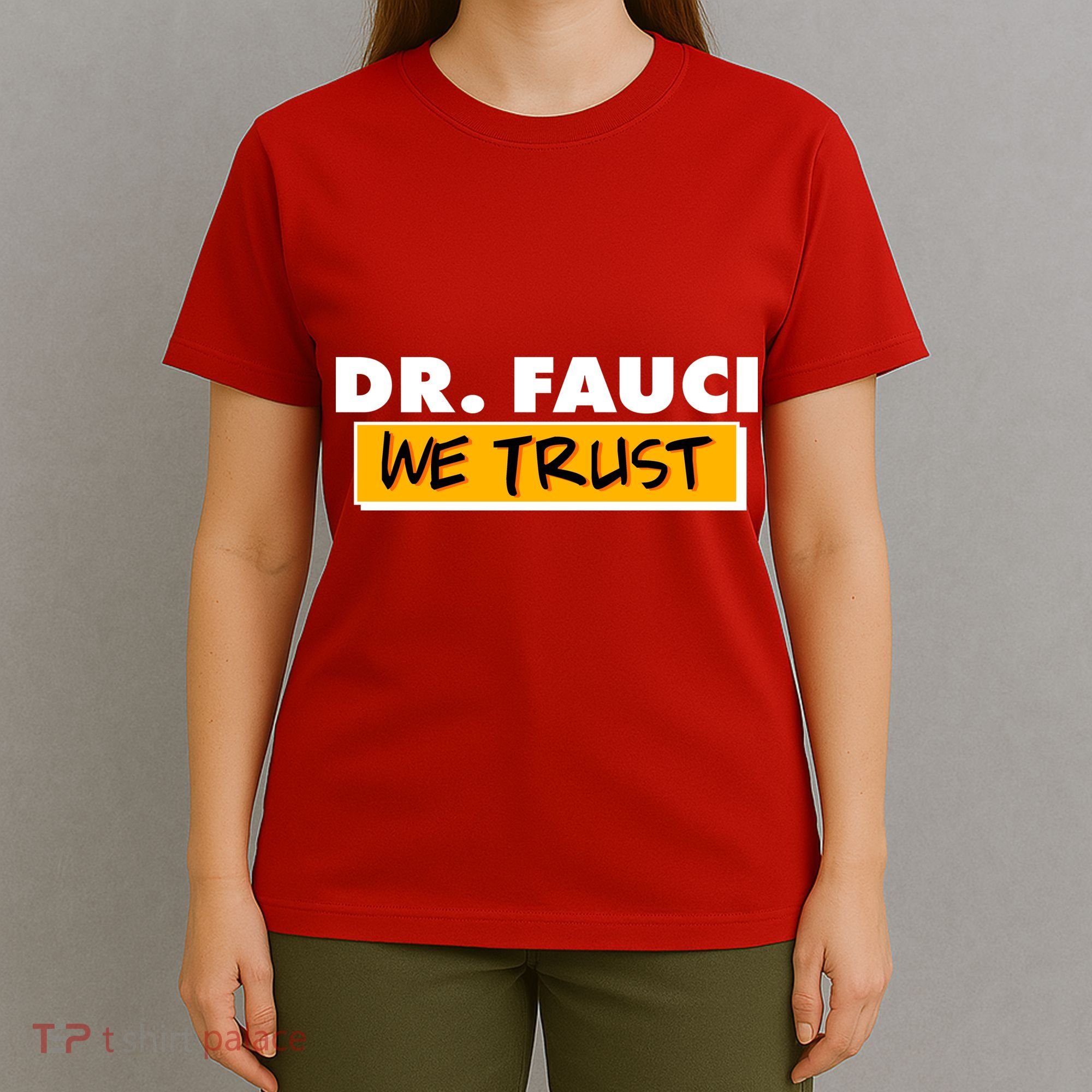 Dr Fauci We Trust T-Shirt