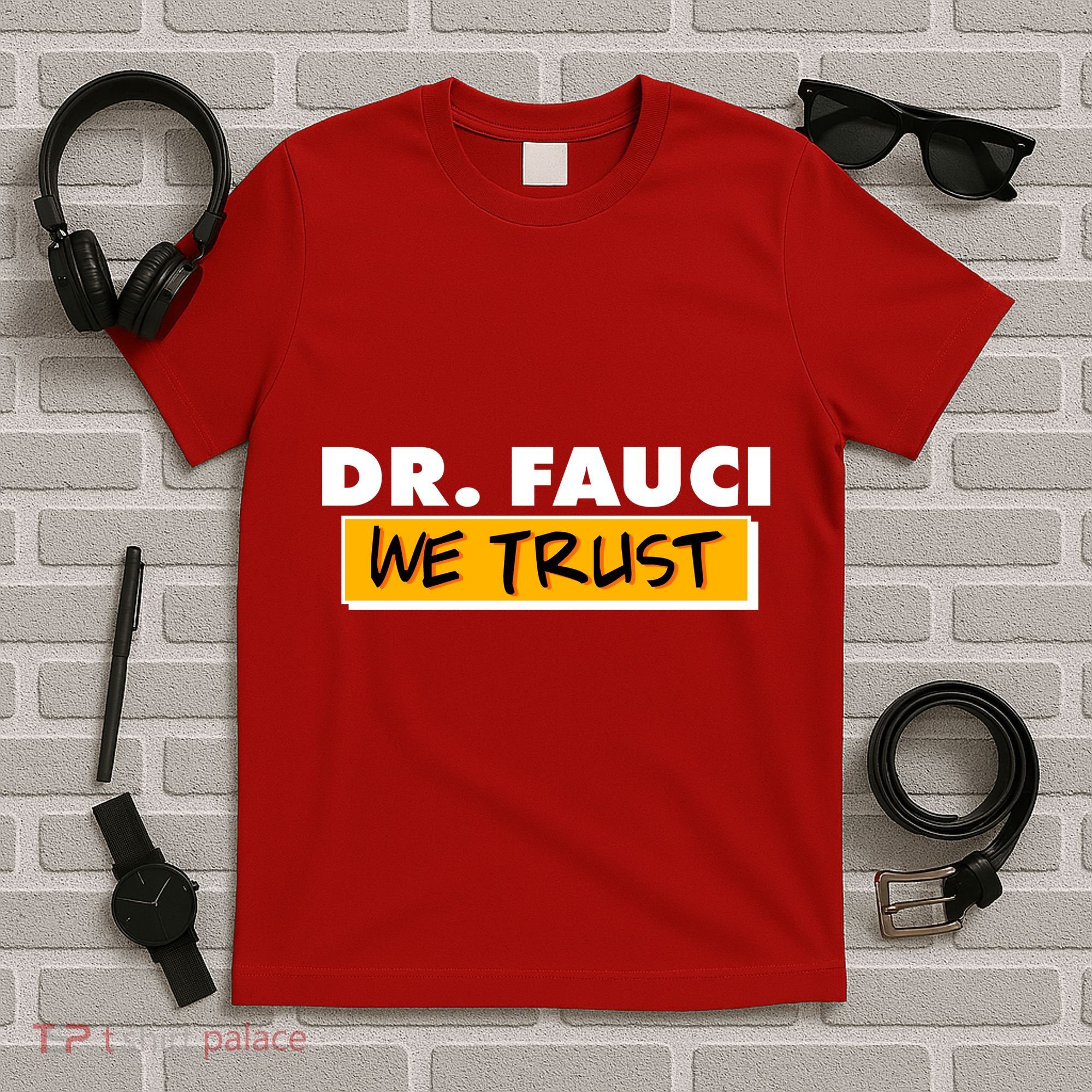 Dr Fauci We Trust T-Shirt