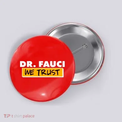 Dr Fauci We Trust Button