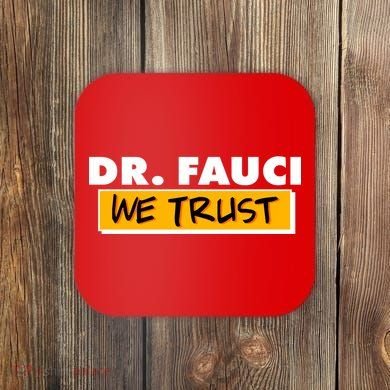 Dr Fauci We Trust Coaster