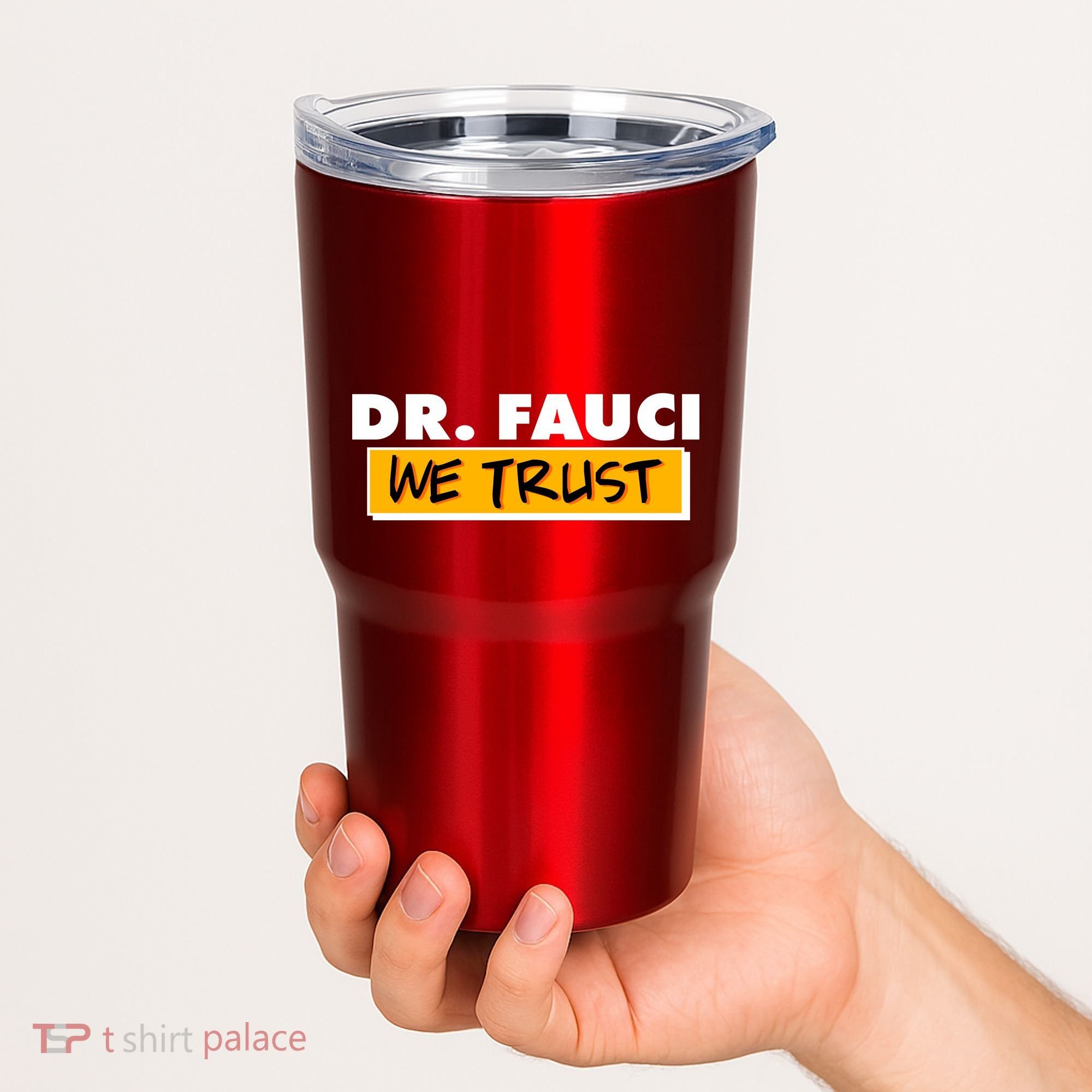 Dr Fauci We Trust Tumbler